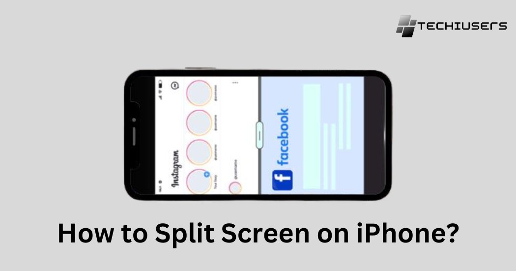 How to Split Screen on iPhone (Quick Guide for 2024)