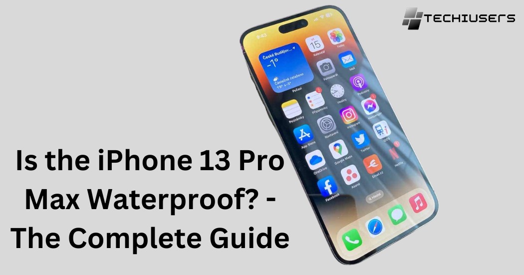 Is The iPhone 13 Pro Max Waterproof? Features You Need To Know About!, by  iShine Ireland