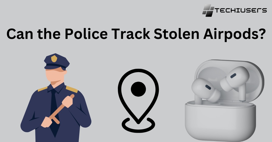 Can the Police Track Stolen Airpods